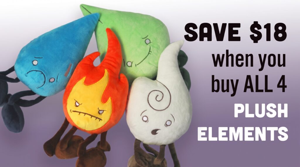 A group photo of the Fire, Water, Earth, and Air Plush Elements together with text that says "Save $18 when you buy ALL 4 Plush Elements."