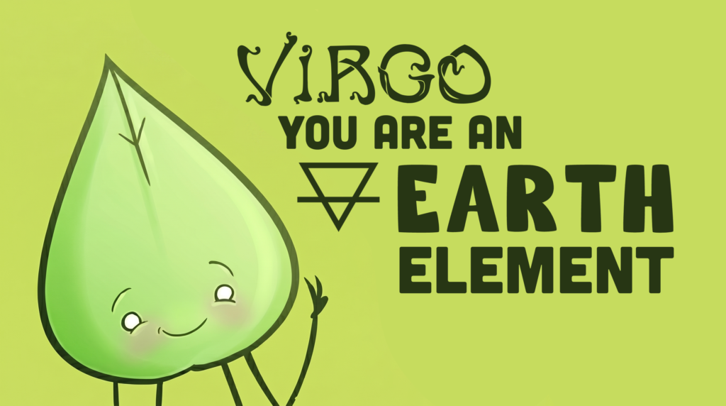 An illustrated green leaf character with a smiling face representing the Earth Element, with text that reads "Virgo You Are An Earth Element."